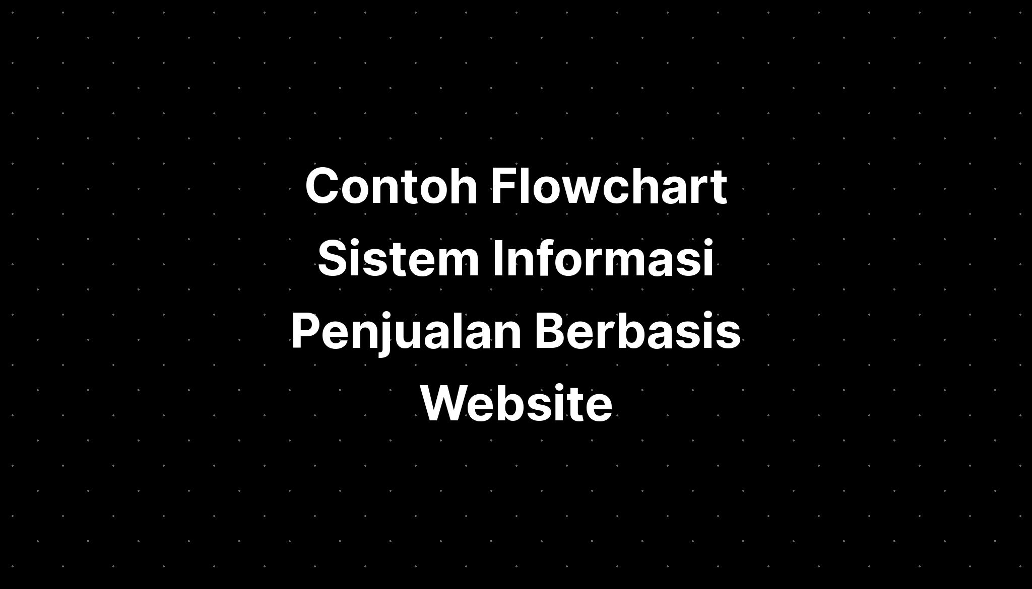 Contoh Flowchart Sistem Informasi Penjualan Berbasis Website Imagesee